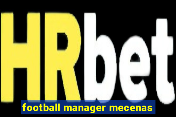 football manager mecenas